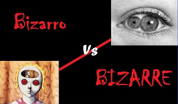 bizarro-bizarre